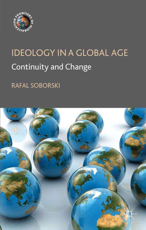 Book cover of Ideology in a Global Age: Continuity and Change (2013) (Frontiers of Globalization)