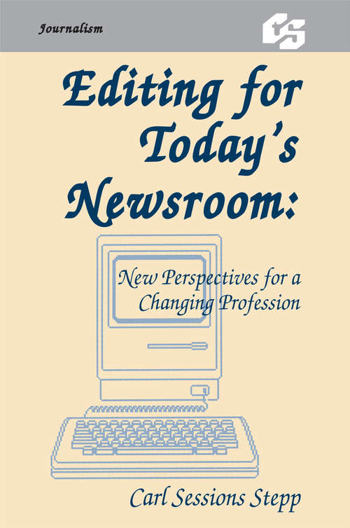 Book cover of Editing for Today's Newsroom: New Perspectives for a Changing Profession