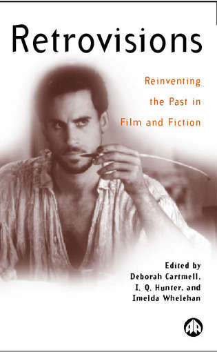 Book cover of Retrovisions: Reinventing the Past in Film and Fiction (Film/Fiction)