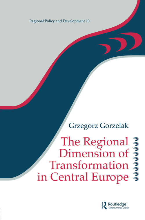 Book cover of The Regional Dimension of Transformation in Central Europe (Regions and Cities)