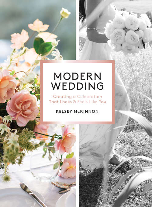 Book cover of Modern Wedding: Creating a Celebration That Looks and Feels Like You