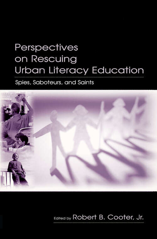 Book cover of Perspectives on Rescuing Urban Literacy Education: Spies, Saboteurs, and Saints