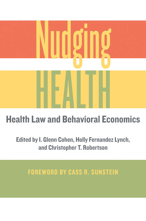 Book cover of Nudging Health: Health Law and Behavioral Economics