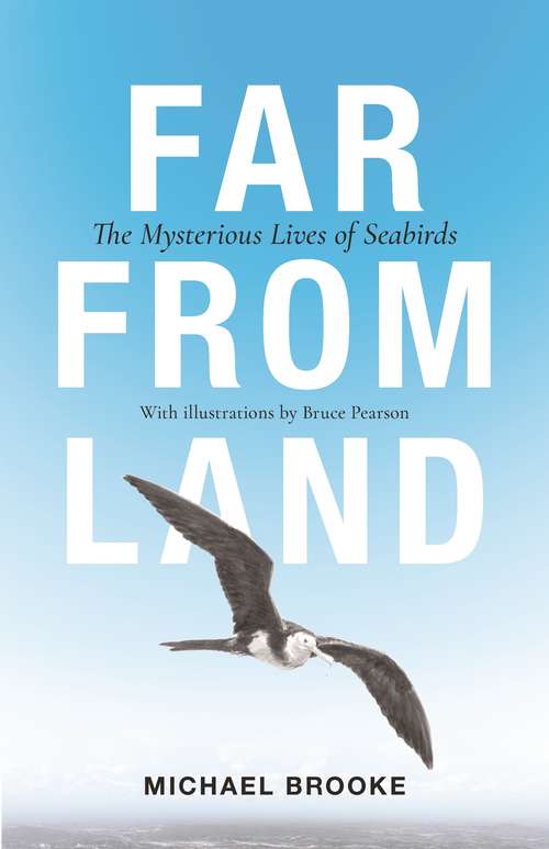 Book cover of Far from Land: The Mysterious Lives of Seabirds