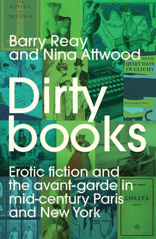 Book cover of Dirty books: Erotic fiction and the avant-garde in mid-century Paris and New York