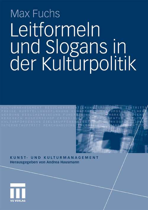 Book cover of Leitformeln und Slogans in der Kulturpolitik (2011) (Kunst- und Kulturmanagement)