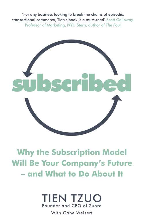 Book cover of Subscribed: Why the Subscription Model Will Be Your Company’s Future—and What to Do About It