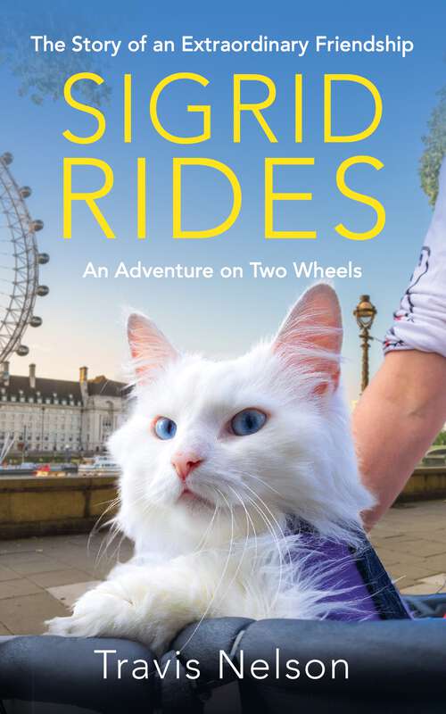 Book cover of Sigrid Rides: The Story of an Extraordinary Friendship and An Adventure on Two Wheels