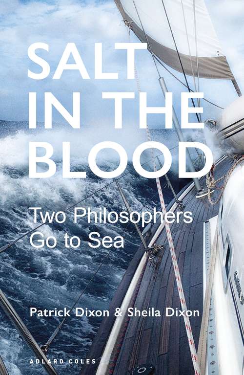 Book cover of Salt in the Blood: Two philosophers go to sea