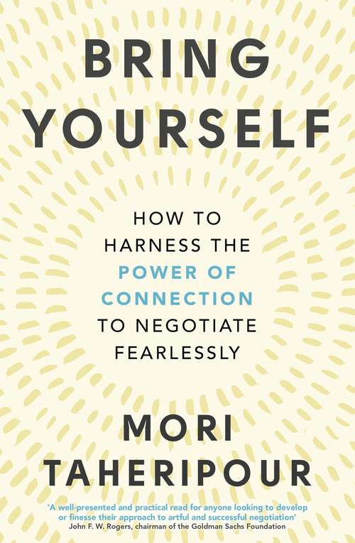 Book cover of Bring Yourself: How to Harness the Power of Connection to Negotiate Fearlessly
