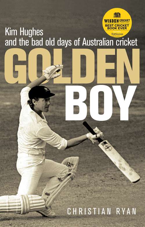 Book cover of Golden Boy: Kim Hughes and the bad old days of Australian cricket (Main)
