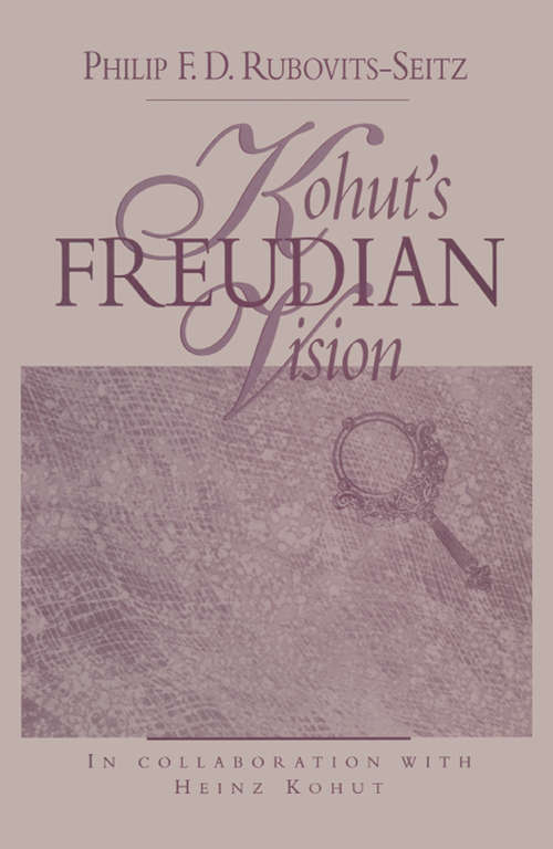 Book cover of Kohut's Freudian Vision