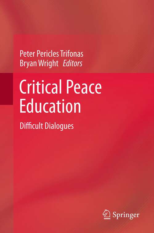 Book cover of Critical Peace Education: Difficult Dialogues (2012)