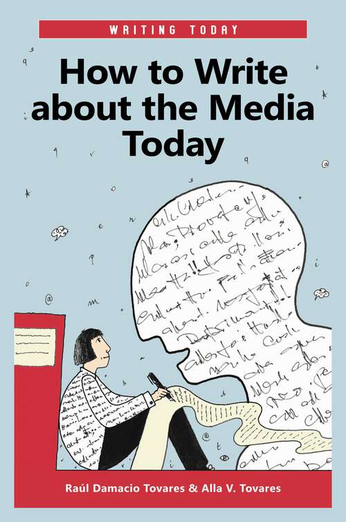 Book cover of How to Write about the Media Today (Writing Today)