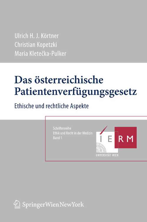 Book cover of Das österreichische Patientenverfügungsgesetz: Ethische und rechtliche Aspekte (2007) (Schriftenreihe Ethik und Recht in der Medizin #1)