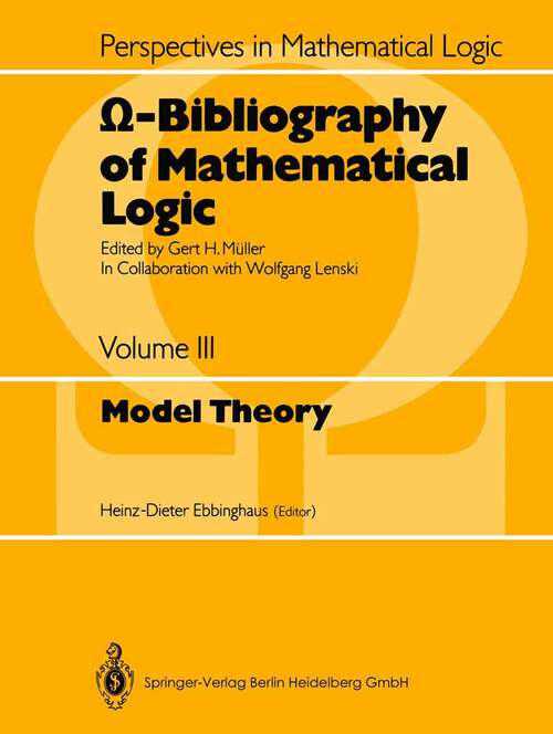 Book cover of Ω-Bibliography of Mathematical Logic: Model Theory (1987) (Perspectives in Mathematical Logic)