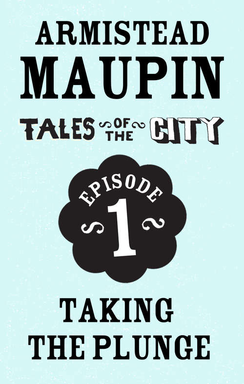 Book cover of Tales of the City Episode 1: Taking The Plunge (Tales of the City)