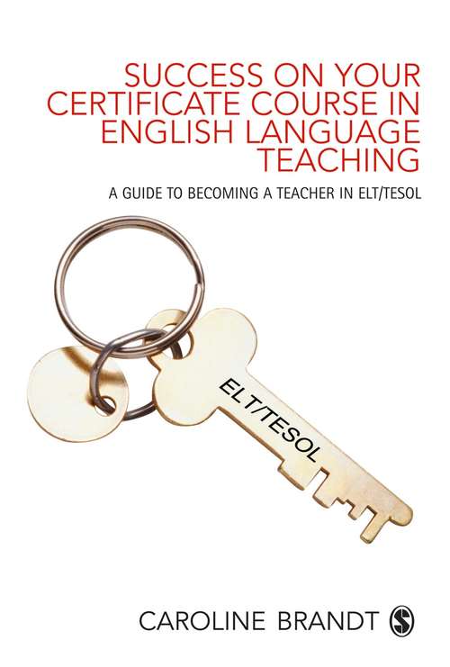 Book cover of Success on your Certificate Course in English Language Teaching: A guide to becoming a teacher in ELT/TESOL (PDF)