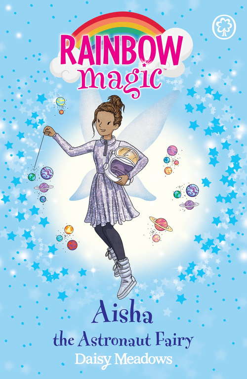Book cover of Aisha the Astronaut Fairy: The Discovery Fairies Book 1 (Rainbow Magic)