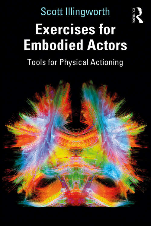 Book cover of Exercises for Embodied Actors: Tools for Physical Actioning