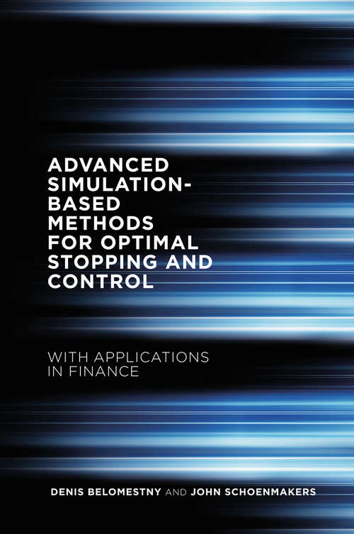 Book cover of Advanced Simulation-Based Methods for Optimal Stopping and Control: With Applications in Finance