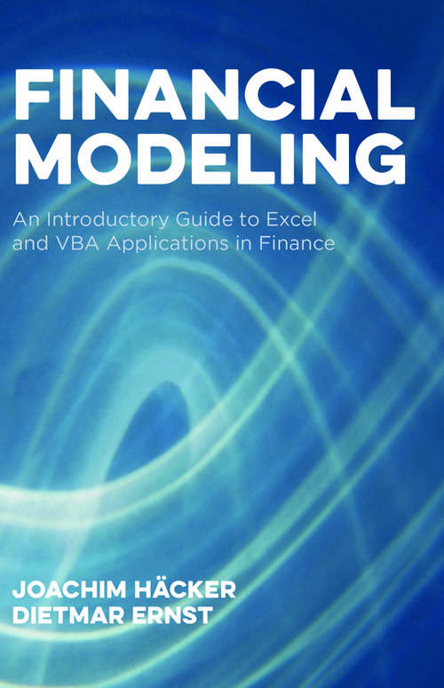 Book cover of Financial Modeling: An Introductory Guide to Excel and VBA Applications in Finance (1st ed. 2017) (Global Financial Markets)