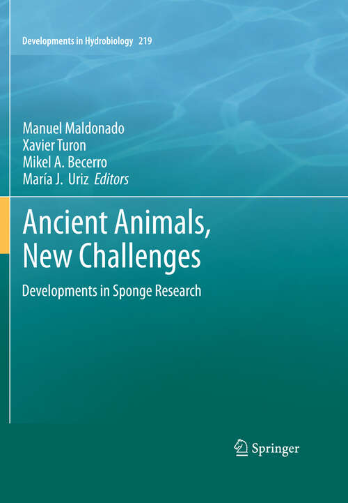 Book cover of Ancient Animals, New Challenges: Developments in Sponge Research (2012) (Developments in Hydrobiology #219)