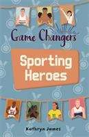 Book cover of Reading Planet KS2 - Game-Changers: Sporting Heroes - Level 7: Saturn/Blue-Red band (Rising Stars Reading Planet)