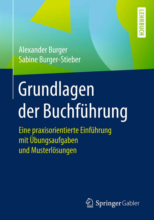 Book cover of Grundlagen der Buchführung: Eine praxisorientierte Einführung mit Übungsaufgaben und Musterlösungen