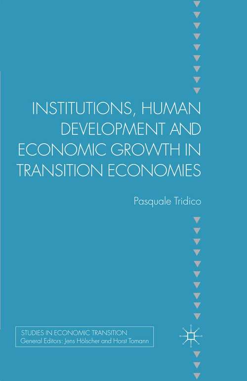 Book cover of Institutions, Human Development and Economic Growth in Transition Economies (2011) (Studies in Economic Transition)