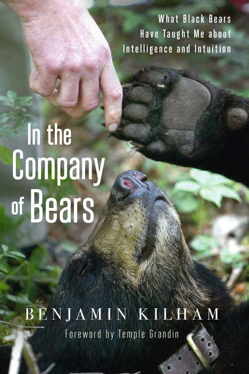 Book cover of In the Company of Bears: What Black Bears Have Taught Me about Intelligence and Intuition