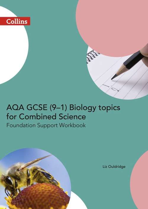Book cover of Collins GCSE Science - AQA GCSE (9-1) Combined Science for Biology: Trilogy Foundation Support Workbook (PDF)
