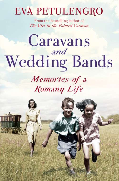 Book cover of Caravans and Wedding Bands: A Romany Life in the 1960s