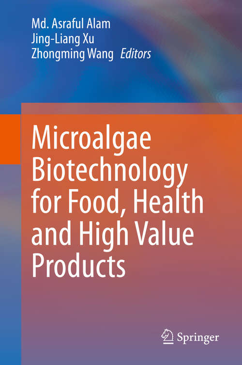 Book cover of Microalgae Biotechnology for Food, Health and High Value Products (1st ed. 2020)
