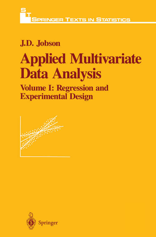 Book cover of Applied Multivariate Data Analysis: Regression and Experimental Design (1991) (Springer Texts in Statistics)