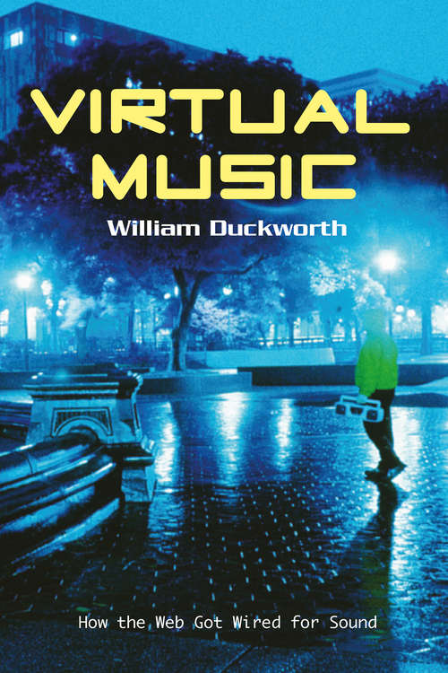 Book cover of Virtual Music: How the Web Got Wired for Sound