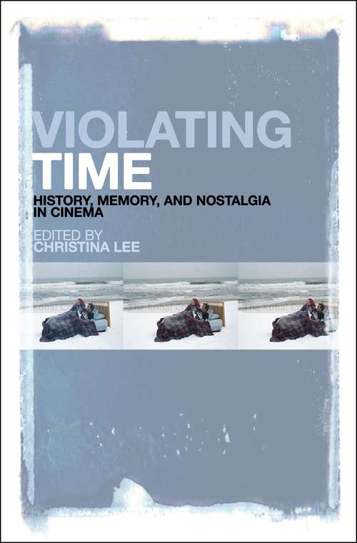 Book cover of Violating Time: History, Memory, and Nostalgia in Cinema