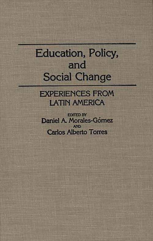 Book cover of Education, Policy, and Social Change: Experiences from Latin America