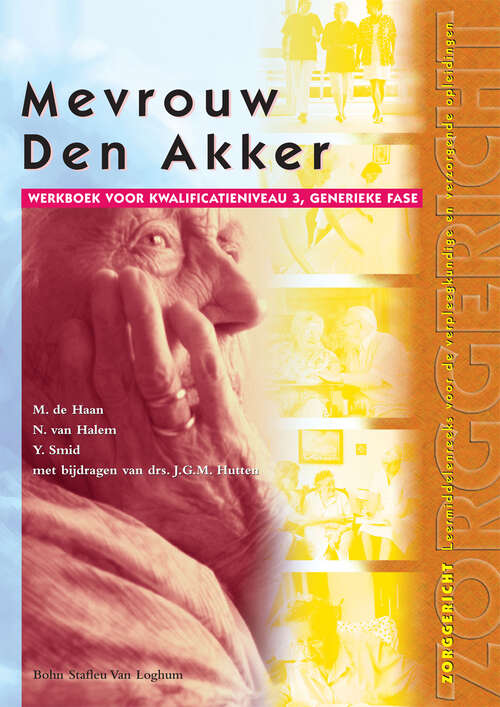 Book cover of Mevrouw Den Akker: Werkboek voor kwalificatieniveau 3, generieke fase (1st ed. 2006) (Zorggericht)