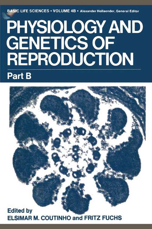 Book cover of Physiology and Genetics of Reproduction: Part B (1974) (Basic Life Sciences #4)