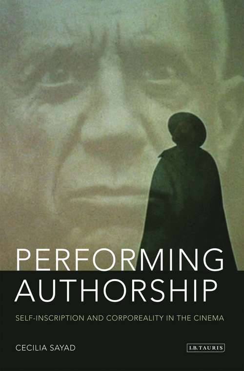 Book cover of Performing Authorship: Self-Inscription and Corporeality in the Cinema (World Cinema)