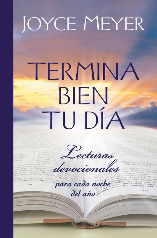 Book cover of Termina Bien tu Día: Lecturas Devocionales para Cada Noche del Año