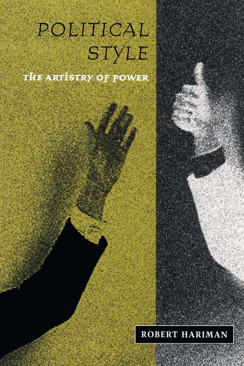 Book cover of Political Style: The Artistry of Power (New Practices Of Inquiry Ser.)
