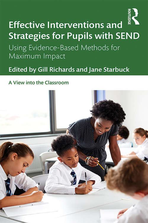 Book cover of Effective Interventions and Strategies for Pupils with SEND: Using Evidence-Based Methods for Maximum Impact (A View into the Classroom)