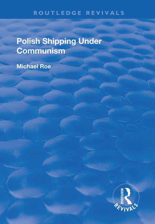Book cover of Polish Shipping Under Communism (Routledge Revivals)