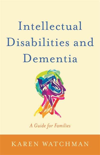 Book cover of Intellectual Disabilities and Dementia: A Guide for Families