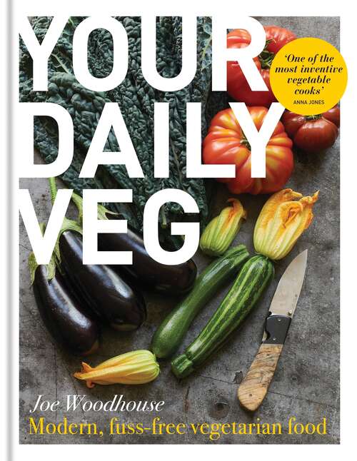 Book cover of Your Daily Veg: Modern, fuss-free vegetarian food