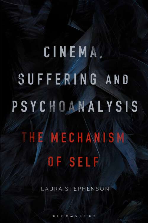 Book cover of Cinema, Suffering and Psychoanalysis: The Mechanism of Self