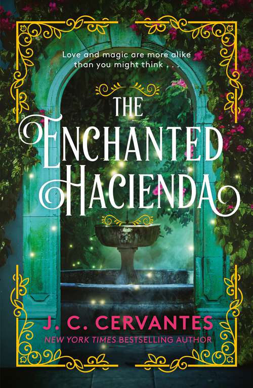 Book cover of The Enchanted Hacienda: The perfect magic-infused romance for fans of Practical Magic and Encanto!
