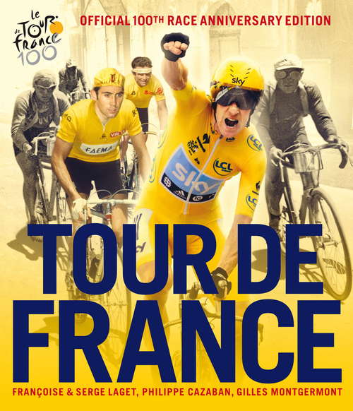 Book cover of Tour de France: The Official 100th Race Anniversary Edition (2)